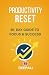 Productivity Reset by Ms. Deepali Productivity Reset by Ms. Deepali
