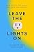 Leave the Lights On: How Jo...
