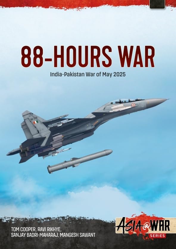 88-Hours War: India-Pakistan War of May 2025 (Asia@War)