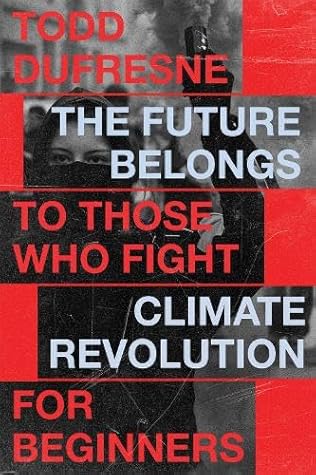 The Future Belongs to Those Who Fight: Climate Revolution for Beginners (Outspoken, 1) (Volume 1)