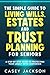 The Simple Guide to Living Wills, Estates and Trust Planning ... by Casey Jackson