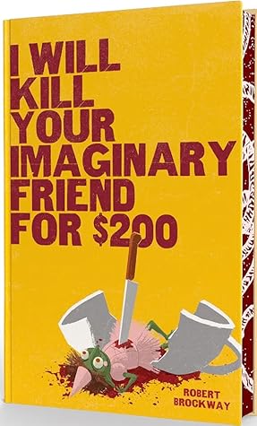I Will Kill Your Imaginary Friend for $200