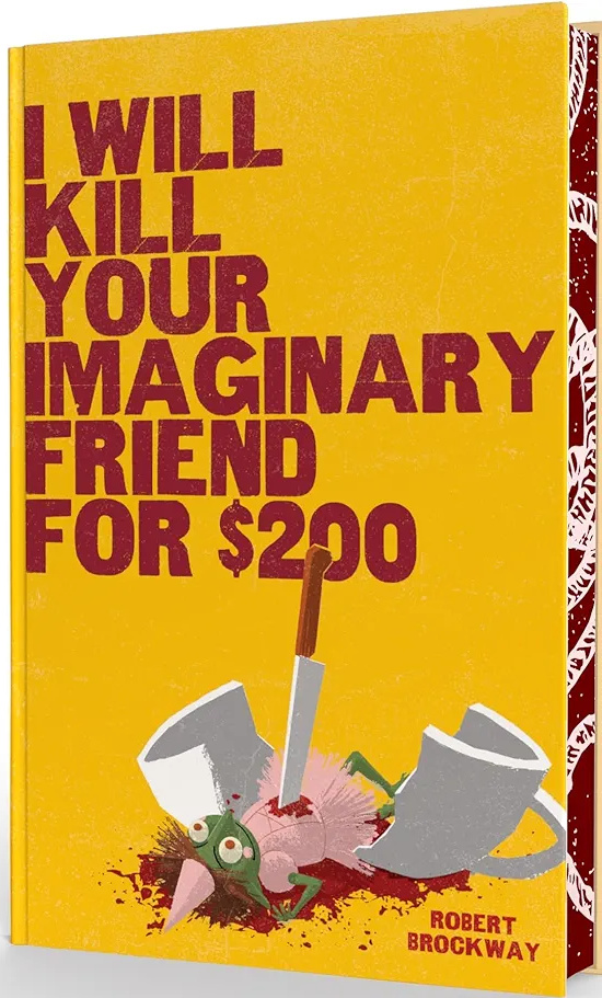 I Will Kill Your Imaginary Friend for $200 (Hardcover)