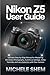 NIKON Z5 USER GUIDE by MICHELE SHEM