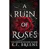 A Ruin of Roses: ...