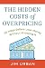 The Hidden Costs Of Overpri...