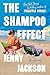 The Shampoo Effect by Jenny   Jackson
