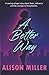 A Better Way by Alison Miller
