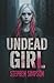 UnDead Girl (Zombie Girl #1)