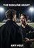 The Sideline Heart: A Low-A...
