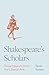 Shakespeare's Scholars by Sean Keilen Shakespeare's Scholars by Sean Keilen