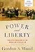 Power and Liberty: Constitutionalism in the American Revolution