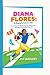 DIANA FLORES: (A Biography ...
