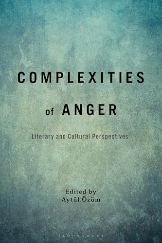Complexities of Anger: Literary and Cultural Perspectives (Hardcover)