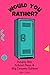 Would You Rather? by Nikki Collier