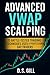 Advanced VWAP Scalping by D.S. Gill