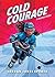 Cold Courage: A Hockey Story (Jordan Jones Sports)
