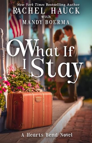 What If I Stay (Home to Hearts Bend #3)