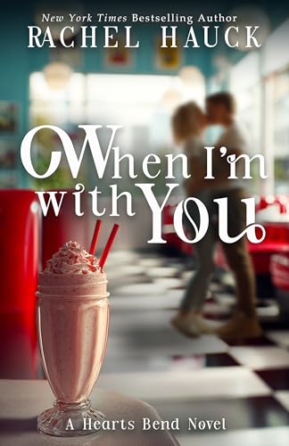 When I'm With You  (Home to Hearts Bend #1)