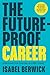 PAVILION CHILDRENS BOOKS The Future-Proof Career. by Isabel Berwick