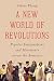 A New World of Revolutions by Arturo Chang