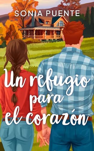 Un refugio para el corazón (Kindle Edition)