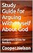 Study Guide for Arguing Wit...