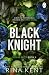Black Knight by Rina Kent Black Knight by Rina Kent