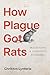 How Plague Got Rats: Master...