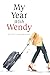 My Year With Wendy
