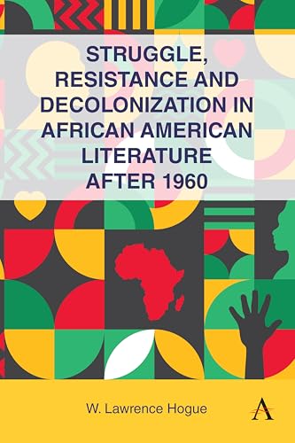 Struggle, Resistance, and Decolonization in African American Literature after 1960 (Hardcover)