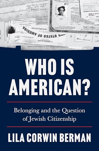 Who Is American?: Belonging and the Question of Jewish Citizenship (Hardcover)
