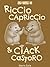 Riccio Capriccio & Ciack Ca...