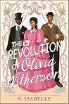 The Revolution of Olivia Witherson by S. Isabelle