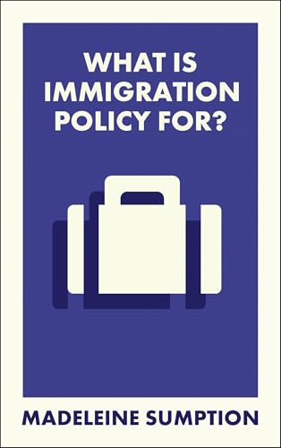 What Is Immigration Policy For? (What Is It For?)