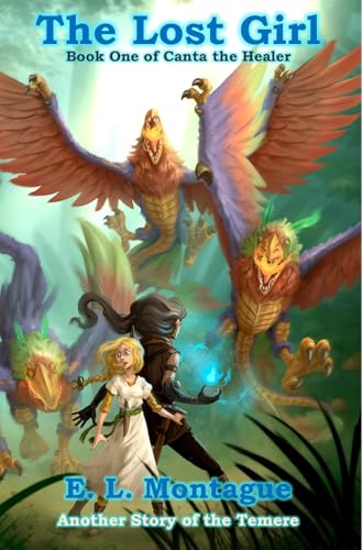 The Lost Girl: Cantalira the Healer - Book One (Stories of the Temere)