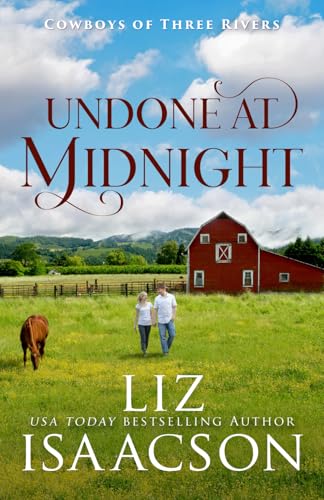 Undone at Midnight: Sweet Forbidden Romance & Small Town Saga (Cowboys of Three Rivers)