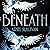 Beneath: The explosive must-read dystopian romance prequel to Conform from 'a writer to watch' Sarah J Maas