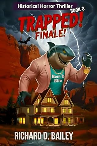 TRAPPED! FINALE!: Historical Horror Action Thriller of Espionage, Suspense, and Humor (Book 3)