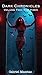 Dark Chronicles Volume Two:...