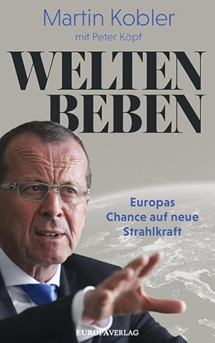 Weltenbeben: Europas Chance auf neue Strahlkraft (German Edition)
