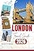 LONDON TRAVEL GUIDE 2026: Y...