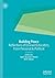 Building Peace: Reflections of Eminent Educators, From Personal to Political