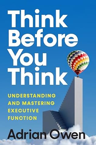 Think Before You Think: Understanding and Mastering Executive Function