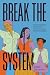 Break the System: Criminali...