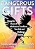 Dangerous Gifts: Using the ...