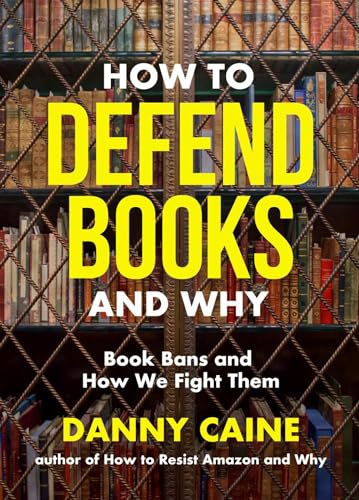 How to Defend Books and Why: Book Bans and How We Fight Them (Paperback)
