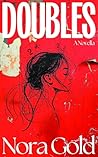 Doubles by Nora Gold Doubles by Nora Gold
