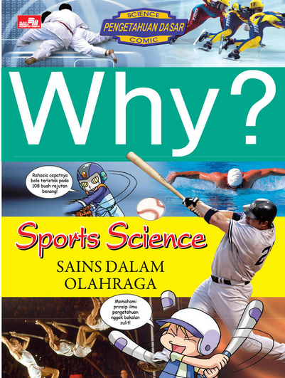 Why? Science Comic Pengetahuan Dasar: Sport Science - Sains Dalam Olahraga