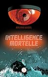Intelligence mortelle by Roland Godel